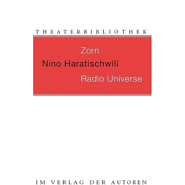 Theaterbibliothek / Zorn / Radio Universe, Nino Haratischwili