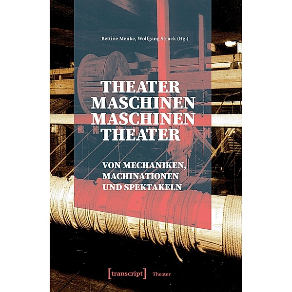 Theatermaschinen - Maschinentheater / Theater Bd.135