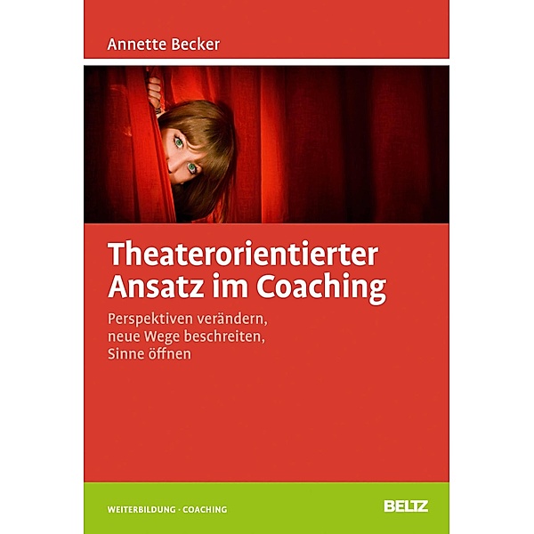 Theaterorientierter Ansatz im Coaching, Annette Becker