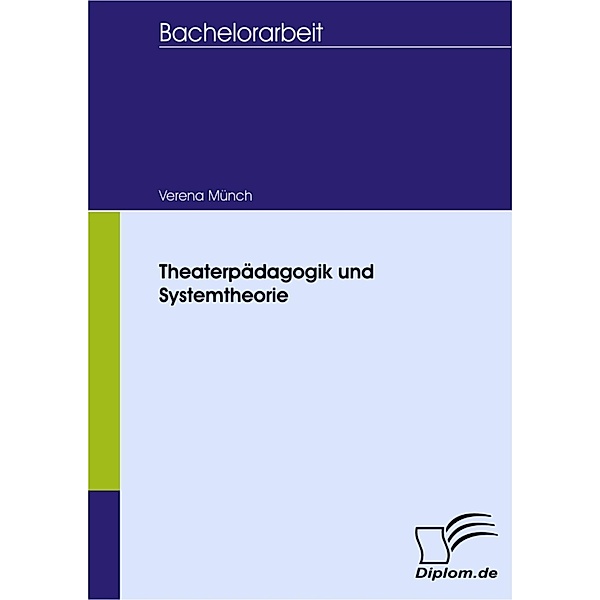 Theaterpädagogik und Systemtheorie, Verena Münch
