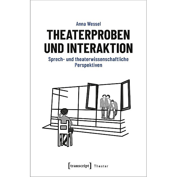 Theaterproben und Interaktion, Anna Wessel
