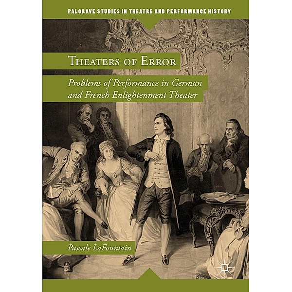 Theaters of Error / Palgrave Studies in Theatre and Performance History, Pascale LaFountain
