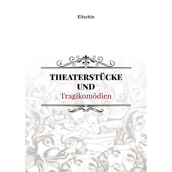 THEATERSTÜCKE UND Tragikomödien, Eltschin Efendiyev