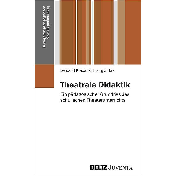 Theatrale Didaktik, Leopold Klepacki, Jörg Zirfas