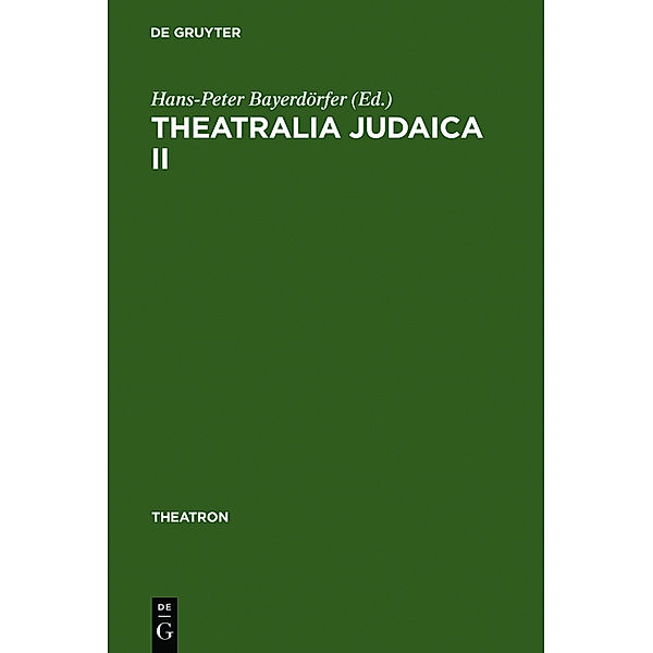 Theatralia Judaica: Bd.2 Nach der Shoah. Israelisch-deutsche Theaterbeziehungen seit 1949