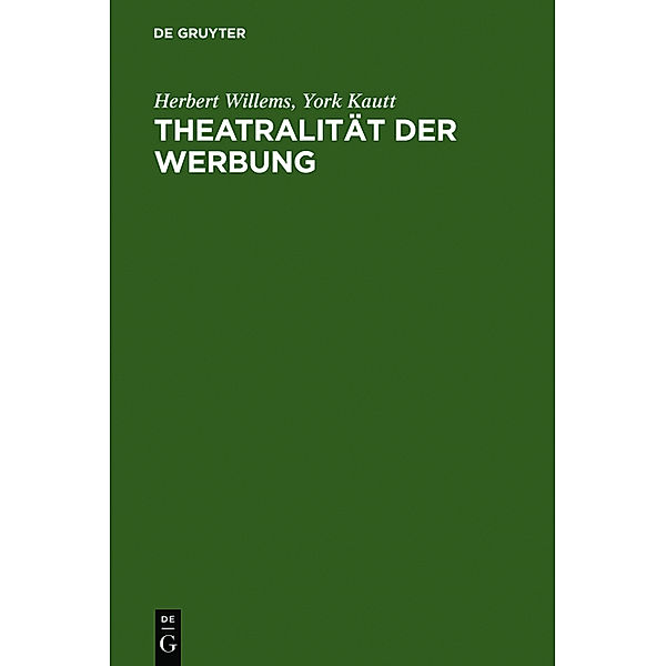 Theatralität der Werbung, Herbert Willems, York Kautt