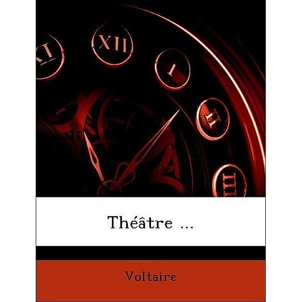 Theatre ..., Voltaire