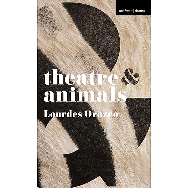 Theatre and Animals, Lourdes Orozco
