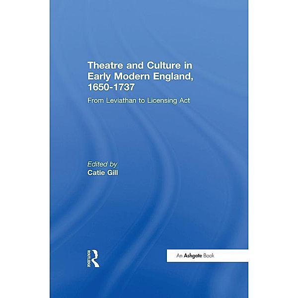 Theatre and Culture in Early Modern England, 1650-1737