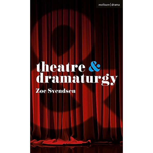Theatre and Dramaturgy, Zoe Svendsen