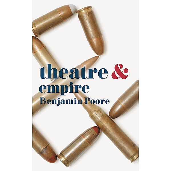 Theatre and Empire, Benjamin Poore