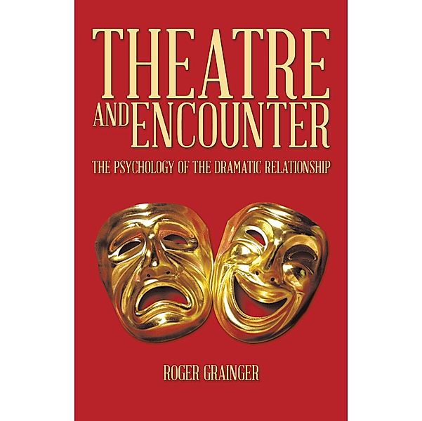 Theatre and Encounter, Roger Grainger