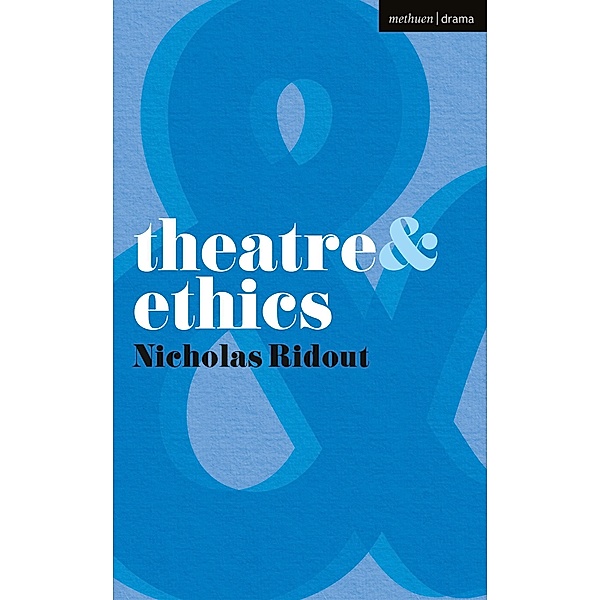 Theatre and Ethics, Nicholas Ridout