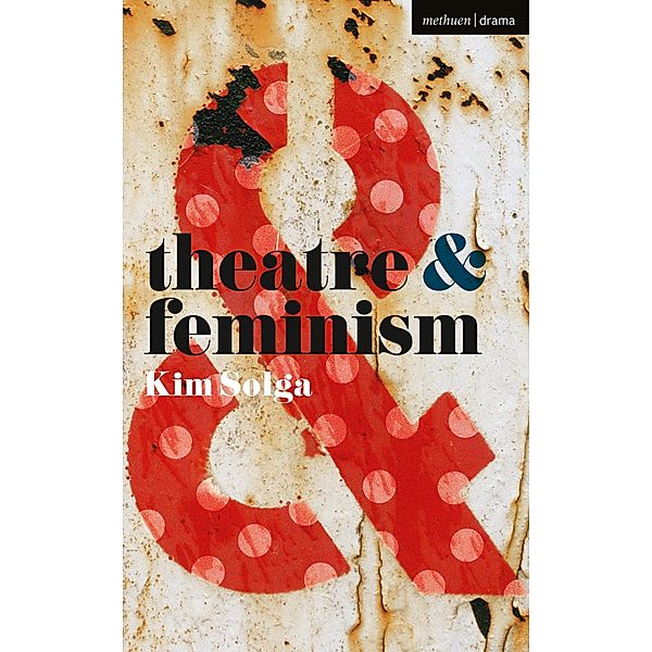 Theatre and Feminism, Kim Solga