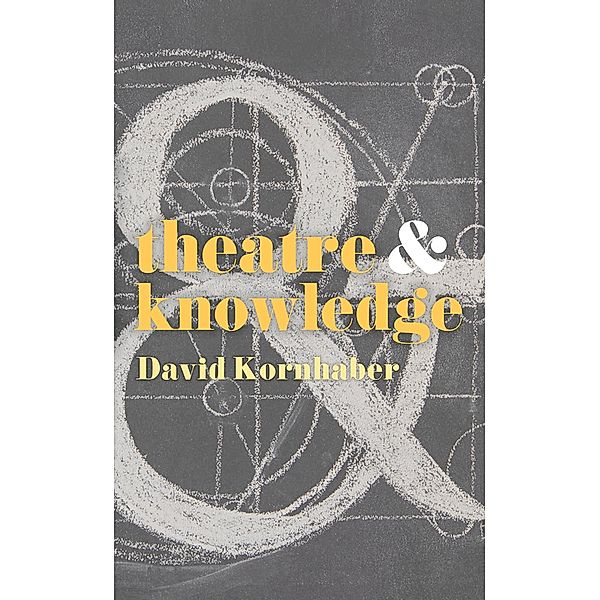 Theatre and Knowledge, David Kornhaber