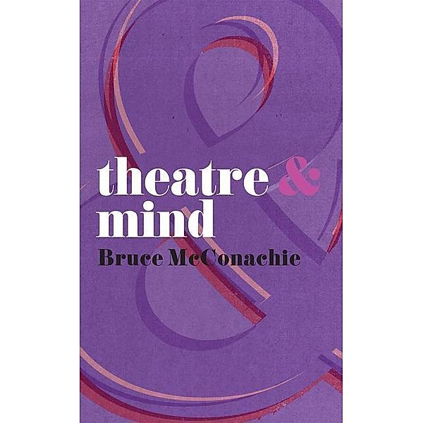 Theatre and Mind, Bruce A. McConachie