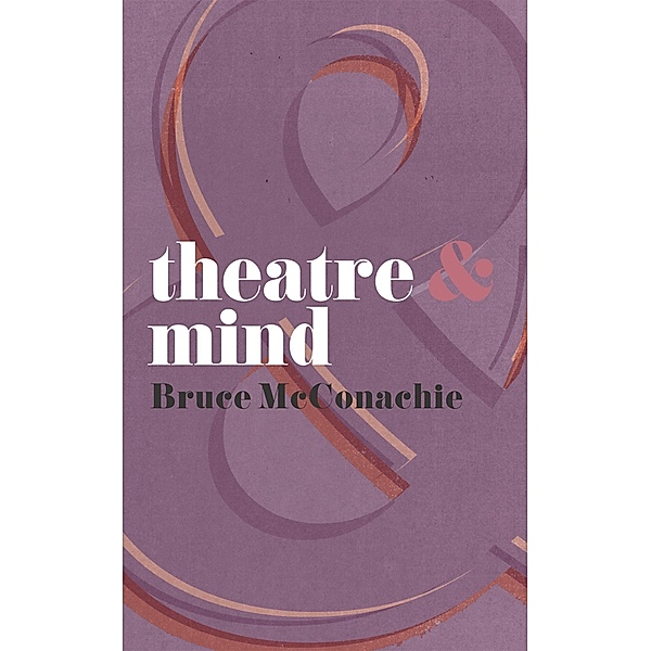 Theatre and Mind, Bruce McConachie