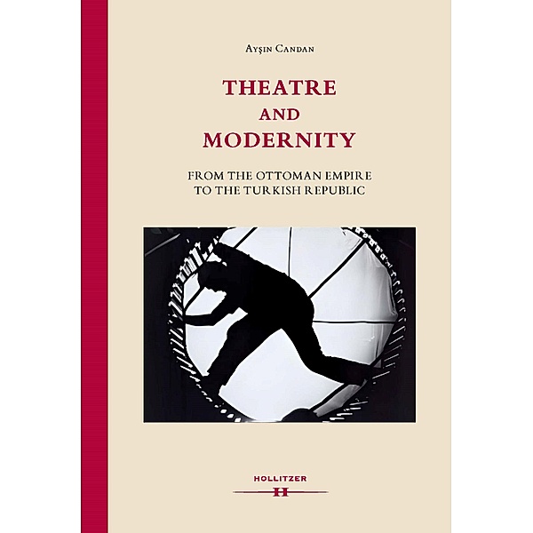 Theatre and Modernity / Ottomania Bd.13, Aysin Candan