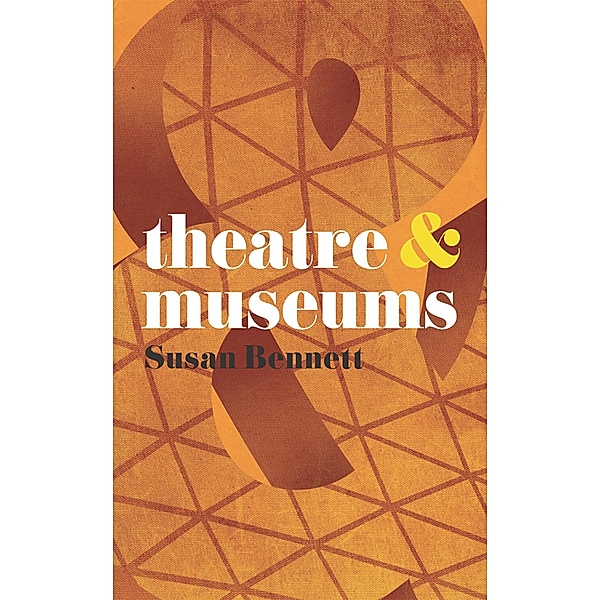 Theatre and Museums, Susan Bennett