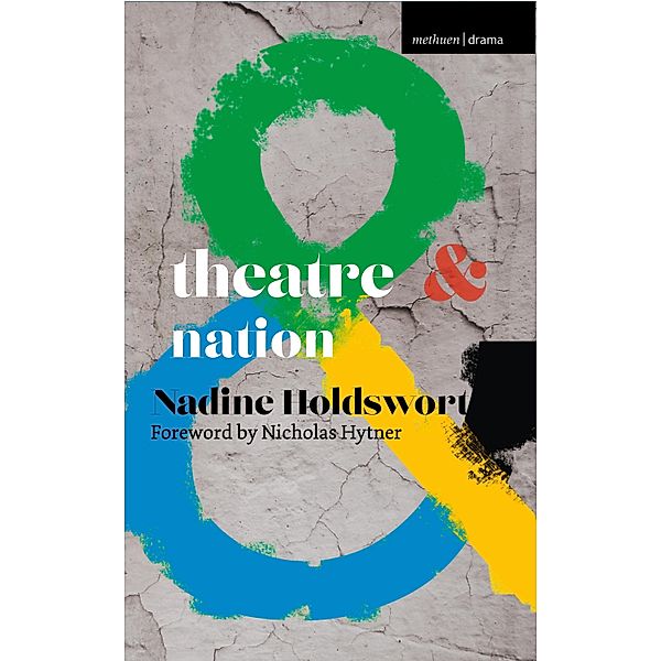 Theatre and Nation, Nadine Holdsworth, Nicholas Hytner