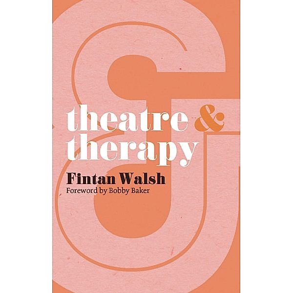 Theatre and Therapy, Fintan Walsh