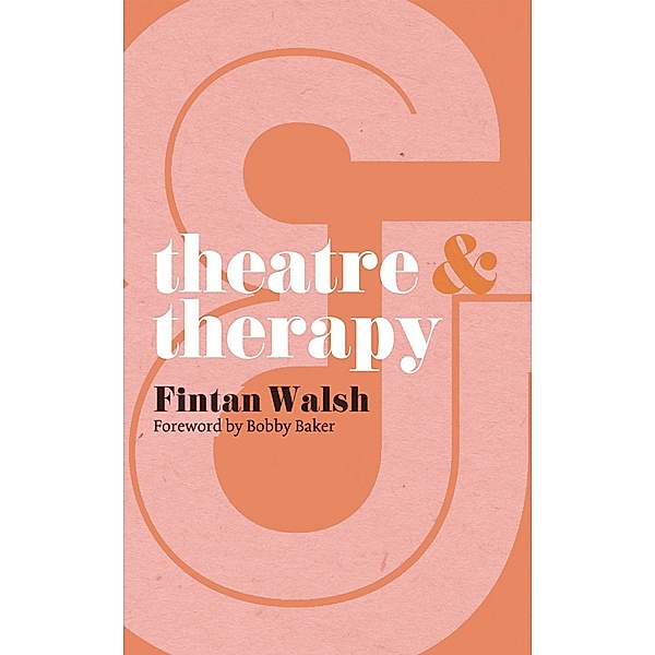 Theatre and Therapy, Fintan Walsh