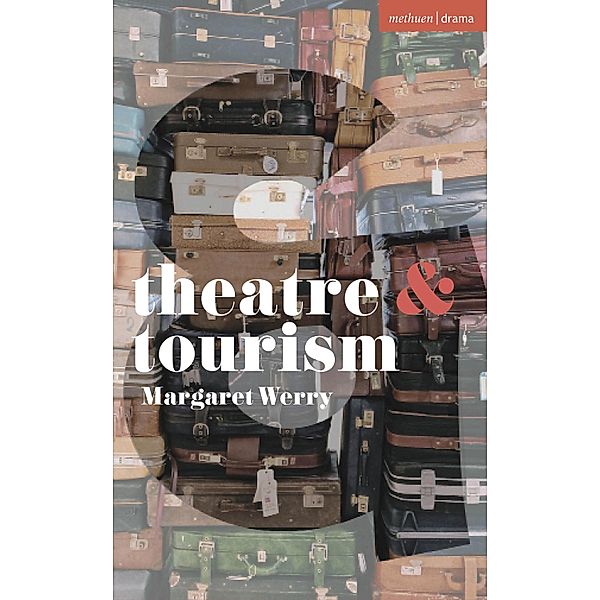 Theatre and Tourism, Margaret Werry