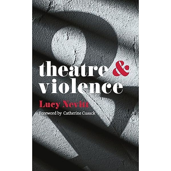 Theatre and Violence, Lucy Nevitt