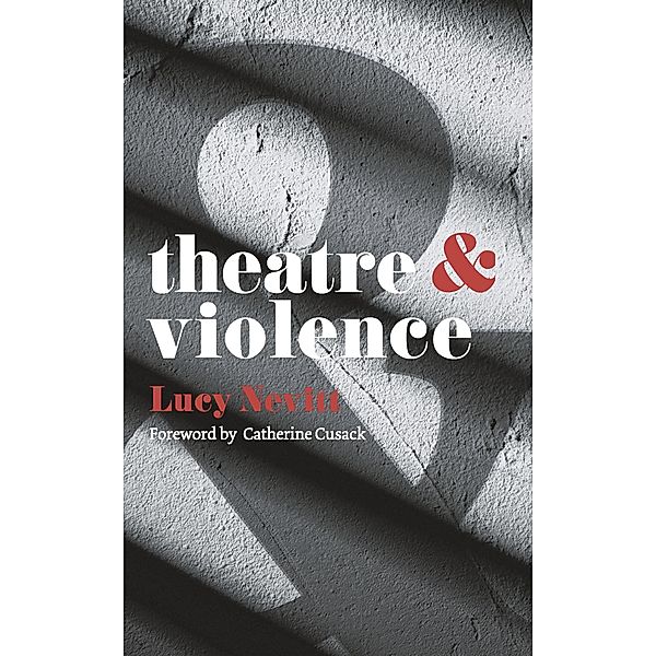 Theatre and Violence, Lucy Nevitt