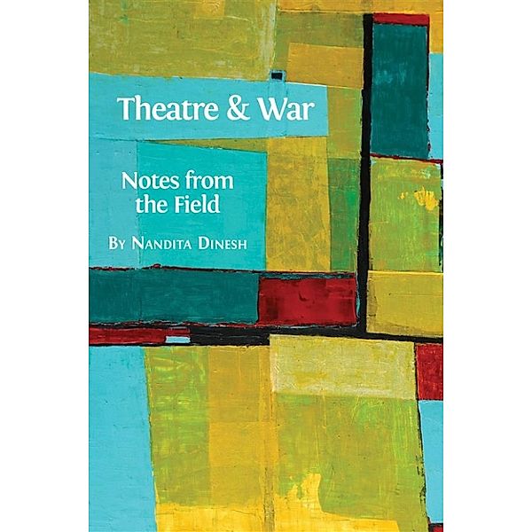 Theatre and War, Nandita Dinesh