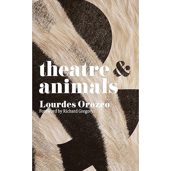 Theatre & Animals, Lourdes Orozco