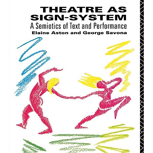 Theatre as Sign System, Elaine Aston, George Savona