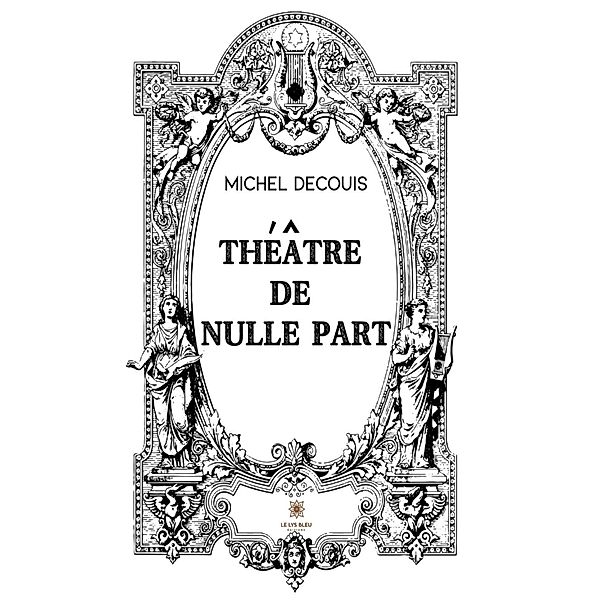 Théâtre de nulle part, Michel Decouis