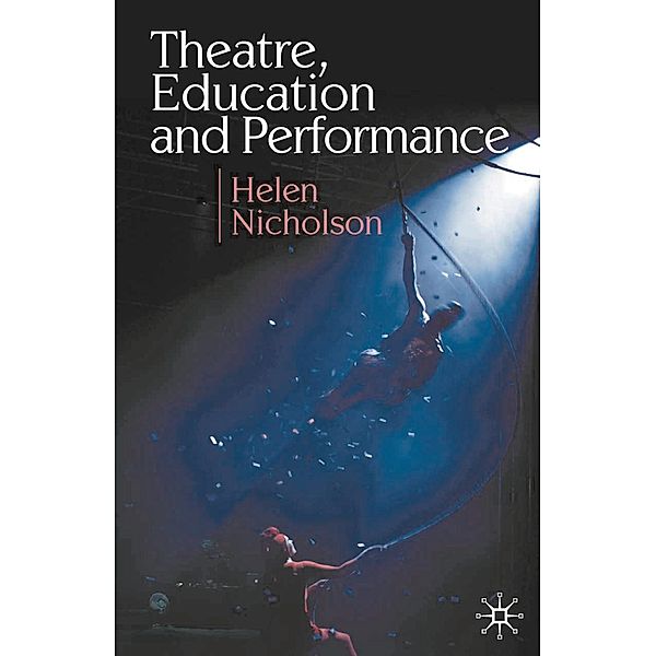 Theatre, Education and Performance, Helen Nicholson