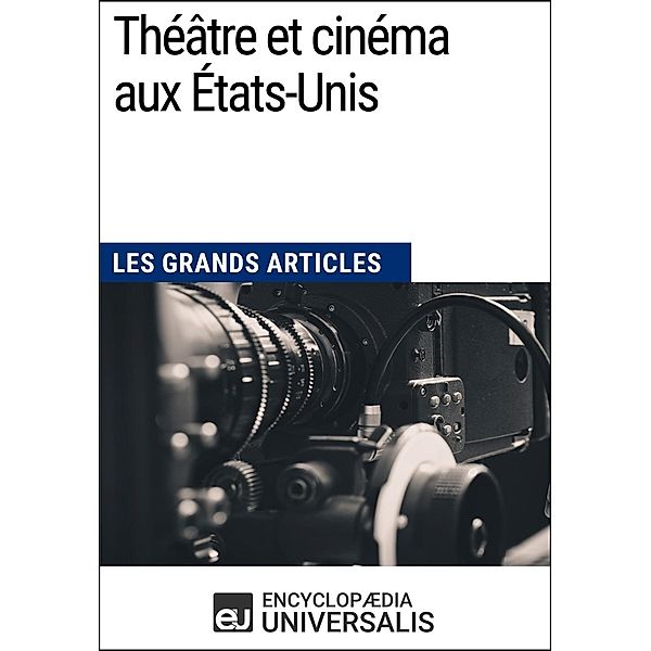 Théâtre et cinéma aux États-Unis, Encyclopaedia Universalis