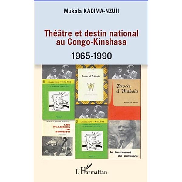 THEATRE ET DESTIN NATIONAL AU CONGO-KINSHASA, Mukala Kadima-Nzuji