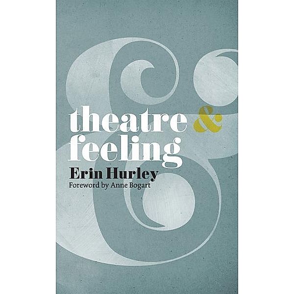 Theatre & Feeling, Erin Hurley