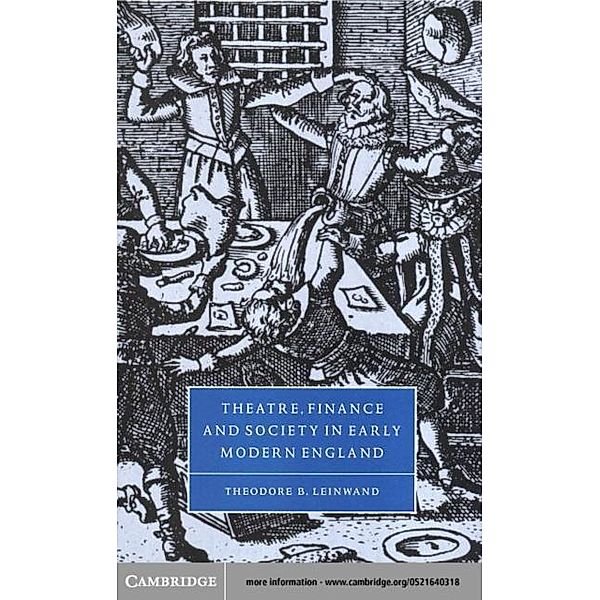 Theatre, Finance and Society in Early Modern England, Theodore B. Leinwand