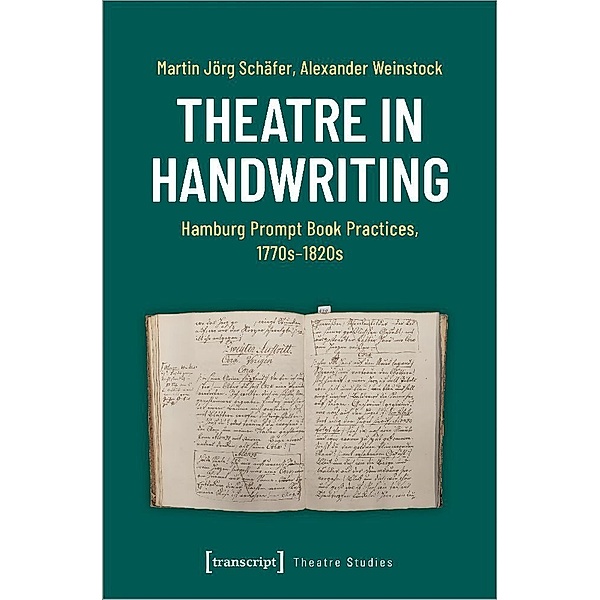 Theatre in Handwriting, Martin Jörg Schäfer, Alexander Weinstock