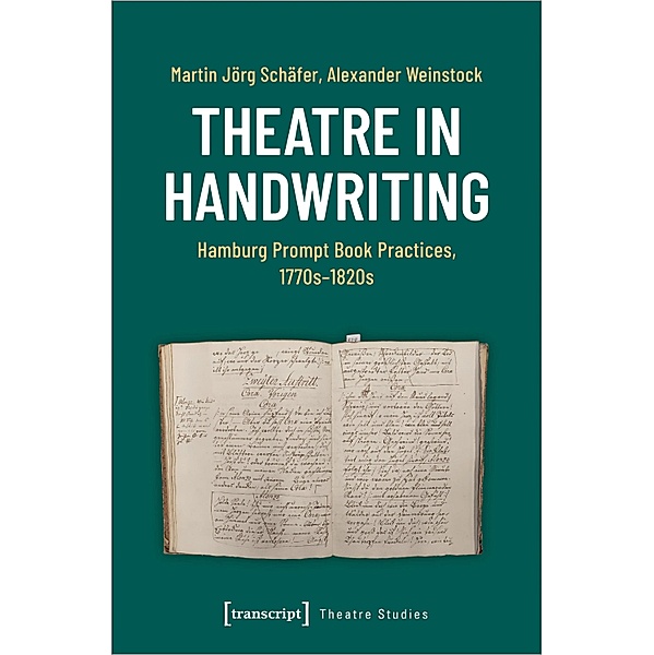 Theatre in Handwriting / Theater Bd.157, Martin Jörg Schäfer, Alexander Weinstock