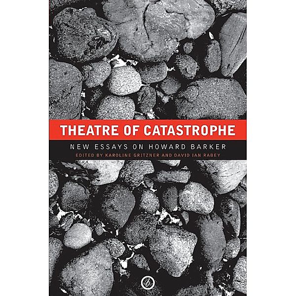Theatre of Catastrophe, David Ian Rabey, Karoline Gritzner