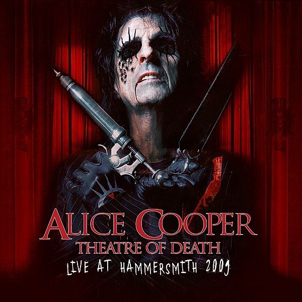 Theatre Of Death-Live At Hammersmith 2009, Alice Cooper