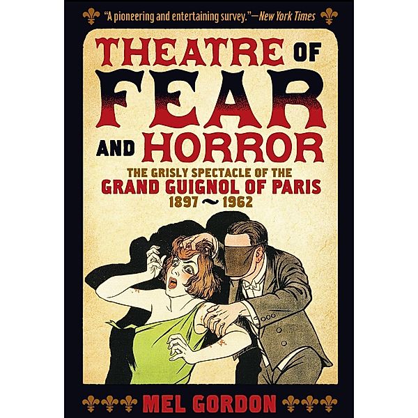 Theatre of Fear & Horror: Expanded Edition, Mel Gordon