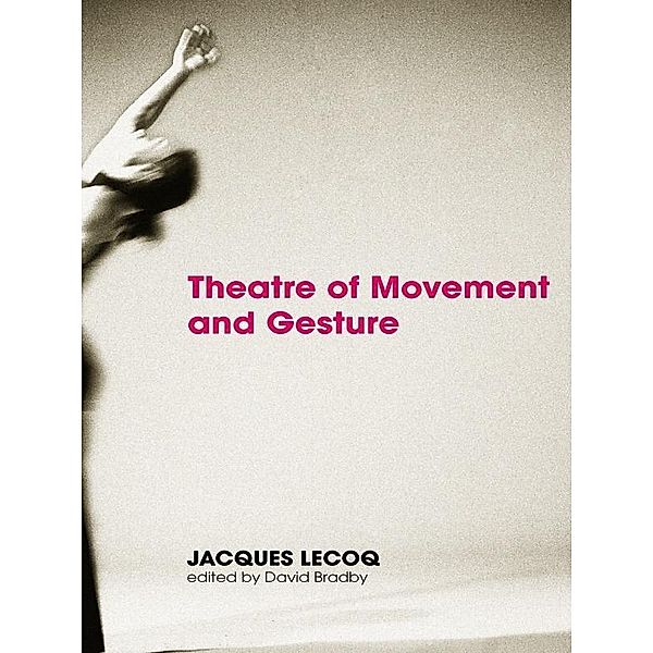 Theatre of Movement and Gesture, Jacques Lecoq