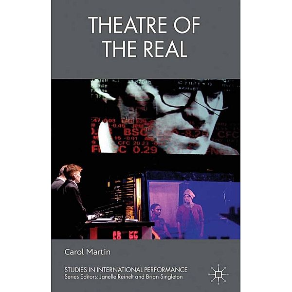 Theatre of the Real / Studies in International Performance, C. Martin