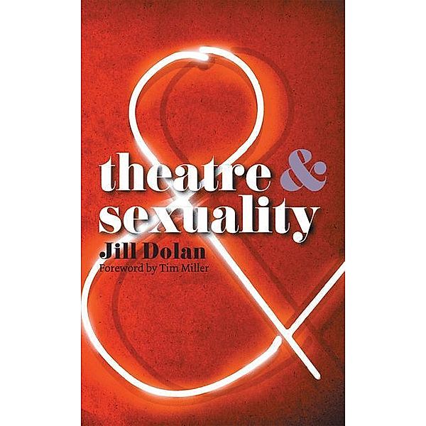 Theatre & Sexuality, Jill Dolan