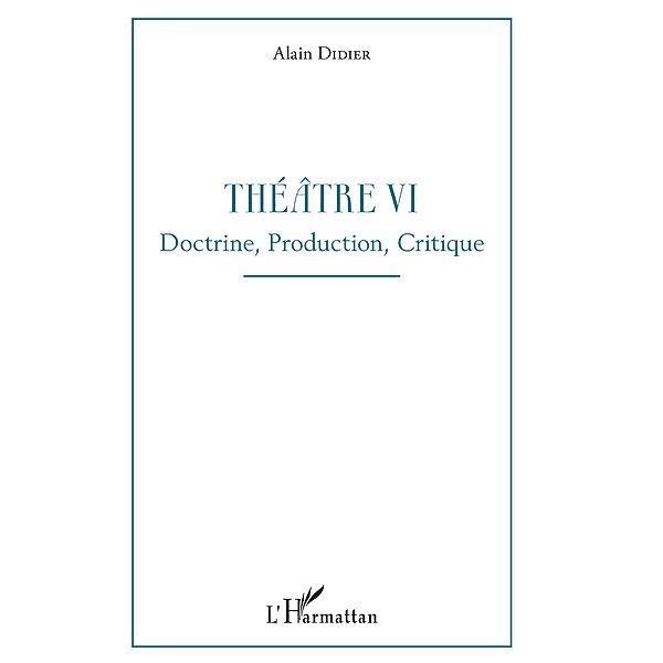 Théâtre VI, Didier Alain Didier