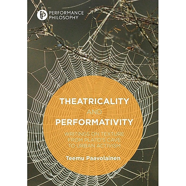 Theatricality and Performativity / Performance Philosophy, Teemu Paavolainen