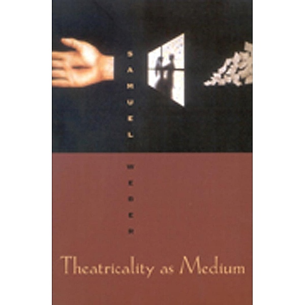 Theatricality as Medium, Weber