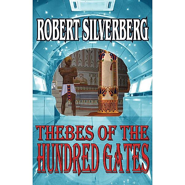 Thebes of the Hundred Gates, Robert Silverberg